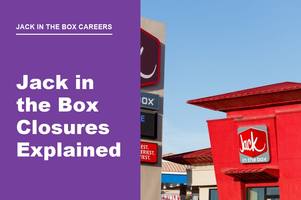 Jack in the Box closures and what they mean for restaurant job seekers